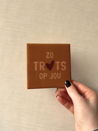 Tegeltje - Zo trots op jou